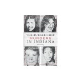 The Burger Chef Murders in Indiana