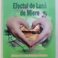 EFECTUL DE LUNA DE MIERE - STIINTA DE A CREA RAIUL PE PAMANT de BRUCE H. LIPTON, 2014