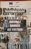 Originile animale ale culturii - Dominique Lestel (2004)