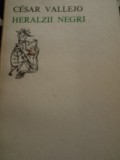 HERALZII NEGRI - CESAR VALLEJO- ED UNIVERS 1979, COLECTIA ORFEU 198P, BILINGVA