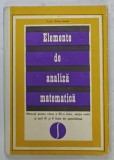 ELEMENTE DE ANALIZA MATEMATICA , MANUAL PENTRU CLASA A XII -A LICEU de ACAD. CAIUS IACOB , 1971