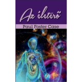 Az &eacute;leterő - Paul Foster Case