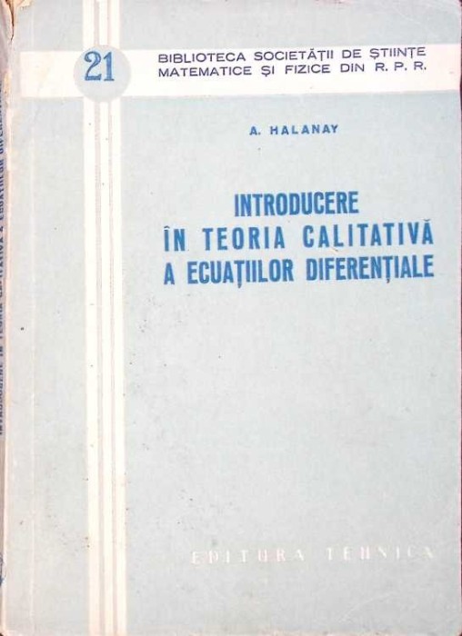 INTRODUCERE IN TEORIA CALITATIVA A ECUATIILOR DIFERENTIALE-A. HALANAY-273226