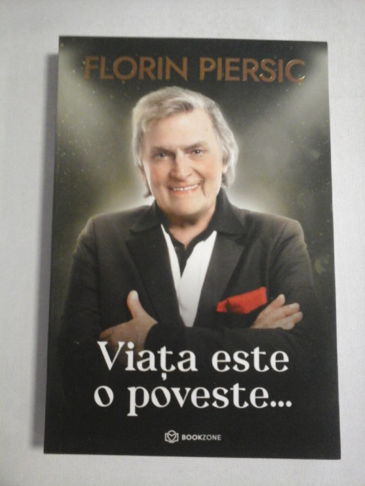 VIATA ESTE O POVESTE... - FLORIN PIERSIC