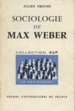 Sociologie de Max Weber / Julien Freund