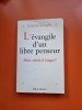 L&rsquo;&eacute;vangile d&rsquo;un libre penseur - Gabriel Ringlet
