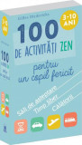 100 de activități Zen pentru un copil fericit - Paperback brosat - Gilles Diederichs - Didactica Publishing House