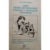 Ioan Miron - 1000 teste de biologie intrebari cu raspunsuri preformate (editia 1993)