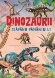 Dinozaurii, stăp&acirc;nii păm&acirc;ntului - Hardcover - *** - Girasol