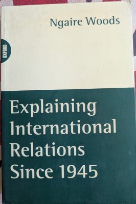 Ngaire Woods, Explaining international relations since 1945 foto