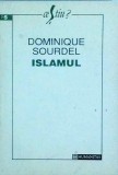 Cumpara ieftin Dominique Sourdel - Islamul | Carte Religioasa Ghid Complet Istorie Cultura Traditii Islamice | Humanitas Colectia Ce Stiu