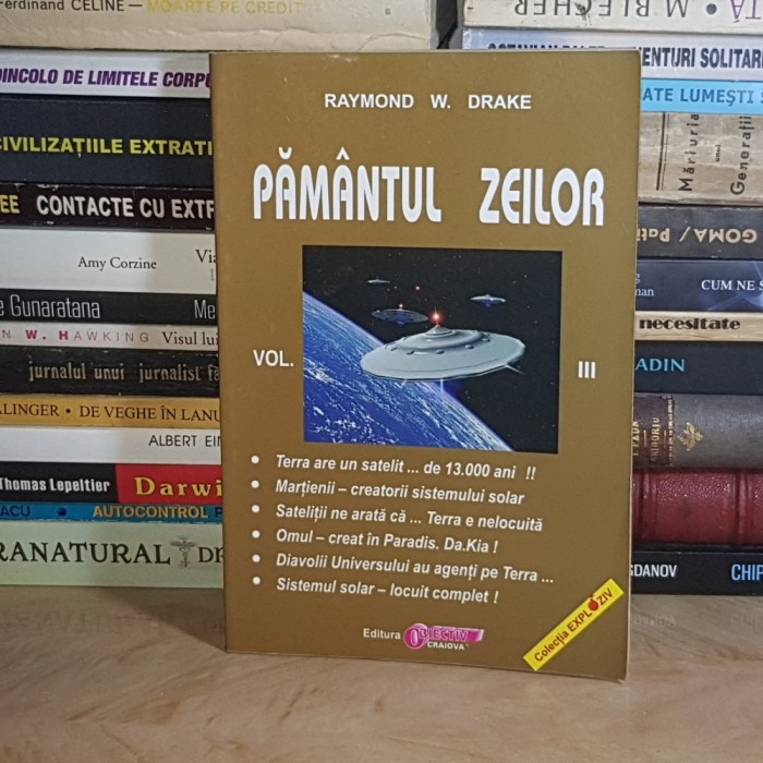 RAYMOND W. DRAKE - PAMANTUL ZEILOR * VOL. III , EDITURA OBIECTIV , CRAIOVA *