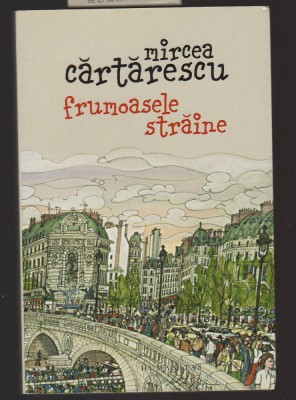 C10559 - FRUMOASELE STRAINE - MIRCEA CARTARESCU foto