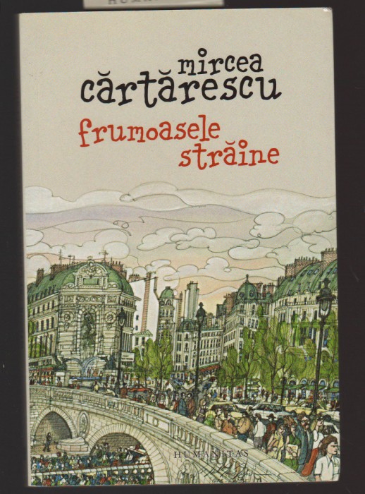 C10559 - FRUMOASELE STRAINE - MIRCEA CARTARESCU