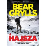A hajsza - A hal&aacute;l a nyomodban j&aacute;r. N&eacute;zz szembe vele! - Bear Grylls