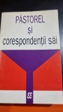 Pastorel si corespondentii sai
