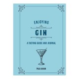 Enjoying Gin A Tasting Guide and Journal