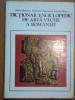 DICTIONAR ENCICLOPEDIC DE ARTA VECHE A ROMANIEI- RADU FLORESCU, HADRIAN DAICOVICIU SI LUCIAN ROSU, BUC.1980