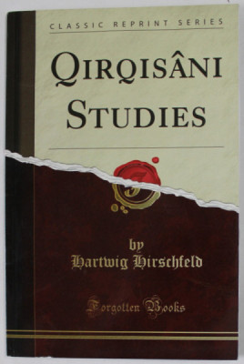 QIRQISANI STUDIES by HARTWIG HIRSCHFELD , 1918 , EDITIE ANASTATICA , APARUTA 2018 foto