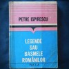 Legende sau Basmele Romanilor - Petre Ispirescu, Carte Copii, Editie Ilustrata, Livrare Rapida