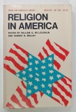 RELIGION IN AMERICA , edited by WILLIAM G. MCLOUGHLIN and ROBERT N. BELLAH , 1968