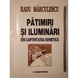 Radu Mărculescu - Pătimiri și iluminări din captivitatea sovietică (2000)