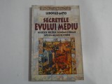 SECRETELE EVULUI MEDIU (societate, politica, economie si religie intr-un mileniu de istorie) - Ludovico GATTO