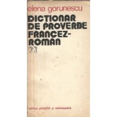Dictionar de proverbe francez-roman - Elena Gorunescu