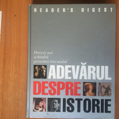 h7a ADEVARUL DESPRE ISTORIE - READER`S DIGEST