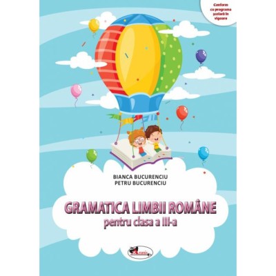 Gramatica limbii romane pentru clasa a III-a - Petru Bucurenciu foto