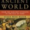 The History of the Ancient World: From the Earliest Accounts to the Fall of Rome