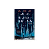 Something Is Killing the Children Vol. 1