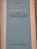 Eminescu Despre Problemele Limbii Rom&acirc;ne Literare - Gh. Bulgar, 1963, Editura Științifică, Carte Limba Rom&acirc;nă