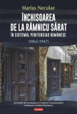 &Icirc;nchisoarea de la R&acirc;mnicu Sărat - Paperback brosat - Marius Neculae - Polirom