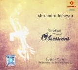 CD: Alexandru Tomescu - Eug&egrave;ne Ysa&yuml;e &lrm;&ndash; Stradivari Obsessions ( original - vezi descriere )