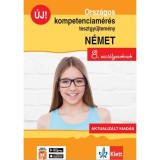 Orsz&aacute;gos kompetenciam&eacute;r&eacute;s tesztgyűjtem&eacute;ny n&eacute;met - 8. oszt&aacute;lyosoknak - Aktualiz&aacute;lt kiad&aacute;s + Ingyenes applik&aacute;ci&oacute; - Gyuris Edit