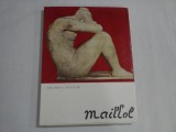 MAILLOL (prezentare in limba franceza) - Denys CHEVALIER