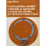Continuitatea creatiei materiale si spirituale a poporului roman pe teritoriul fostei Dacii