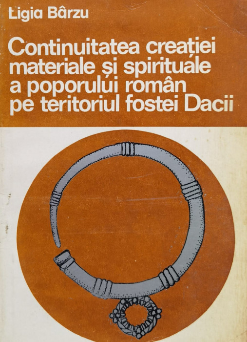 Continuitatea creatiei materiale si spirituale a poporului roman pe teritoriul fostei Dacii