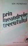 PRIN MEANDRELE TRECUTULUI