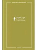 Speranta - Andre Malraux, Litera - Roman Beletristica, Razboiul Civil Spaniol, Editie de Colectie