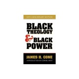 Black Theology and Black Power: 50th Anniversary Edition