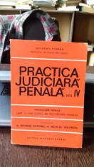 Practica judiciara penala , dr. George Antoniu - Vol 4 foto
