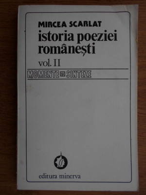 Mircea Scarlat - Istoria poeziei romanesti (volumul 2) foto