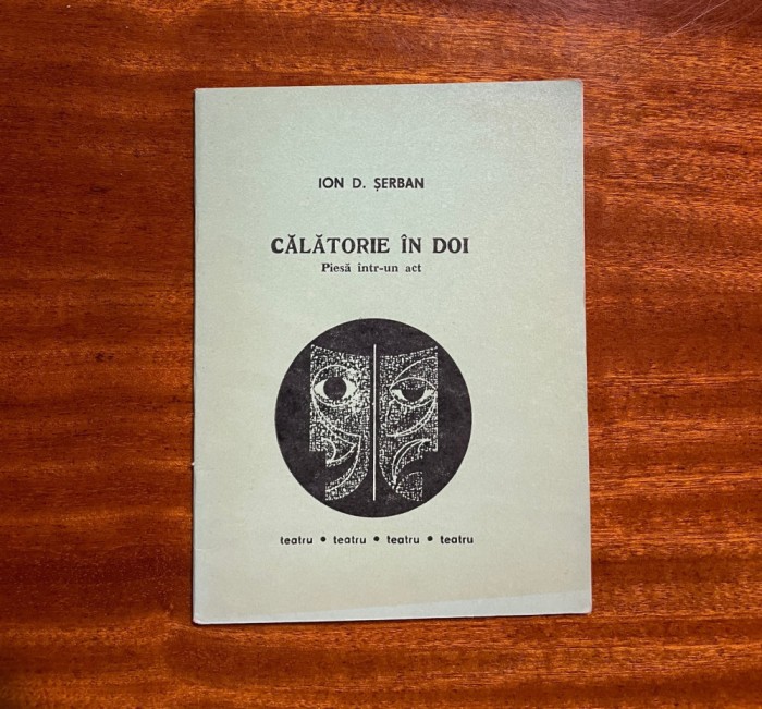 Ion D. Serban - Calatorie in Doi. Teatru (1980 - Ca noua!)