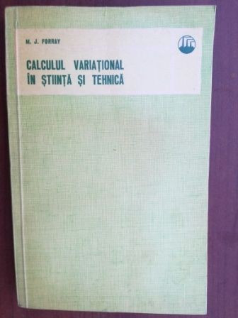 Calculul variational in stiinta si tehnica- M. J. Forray