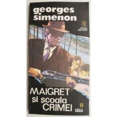 Maigret si scoala crimei &ndash; Georges Simenon