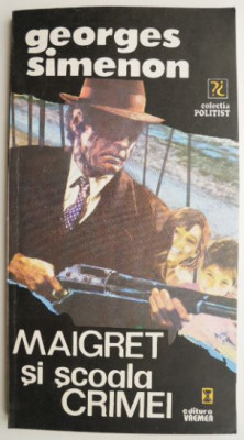 Maigret si scoala crimei &amp;ndash; Georges Simenon foto