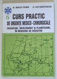CURS PRACTIC DE URGENTE MEDICO - CHIRURGICALE , PREGATIRE , INVATAMANT SI PLANIFICARE IN MEDICINA DE DEZASTRE , VOLUMUL V de NICOLAE STEINER si DAN M