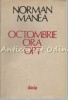 Octombrie Ora Opt - Norman Manea, Dacia, 1981, Roman, Beletristica, 277 pagini